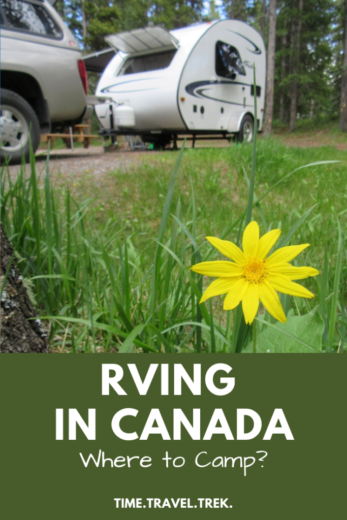 Pin Image for Time.Travel.Trek. blogpost that reads: RVing in Canada - Where to Camp