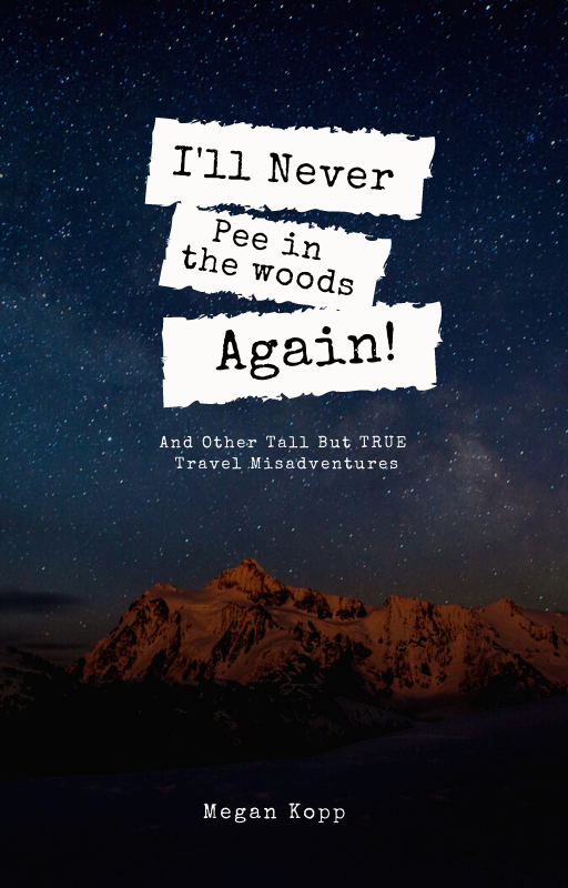 Ebook cover for "I'll Never Pee in the Woods Again!" by Megan Kopp