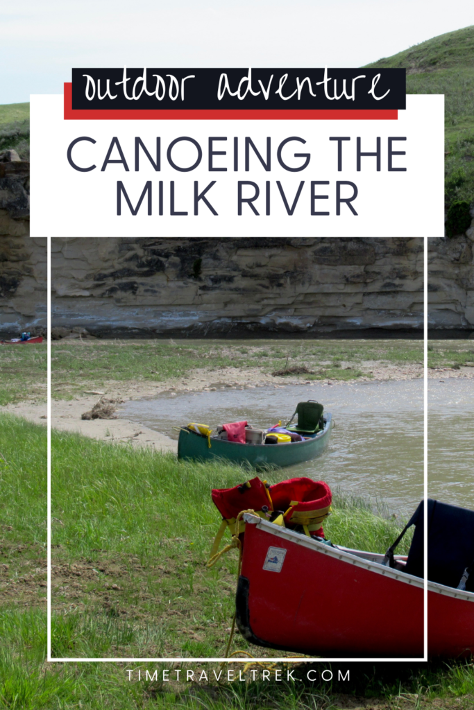 Pin image for Outdoor Adventure Canoeing the Milk River at Time.Travel.Trek.