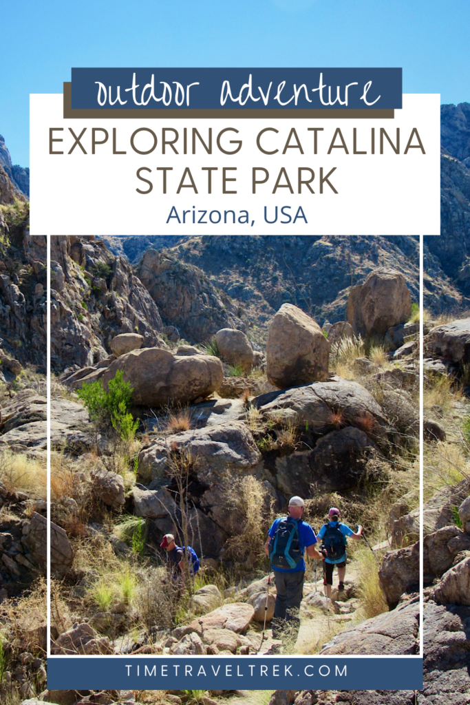 Image of hikers on rocky trail with text reading: Outdoor Adventure. Exploring Catalina State Park Arizona, USA. Timetraveltrek.com