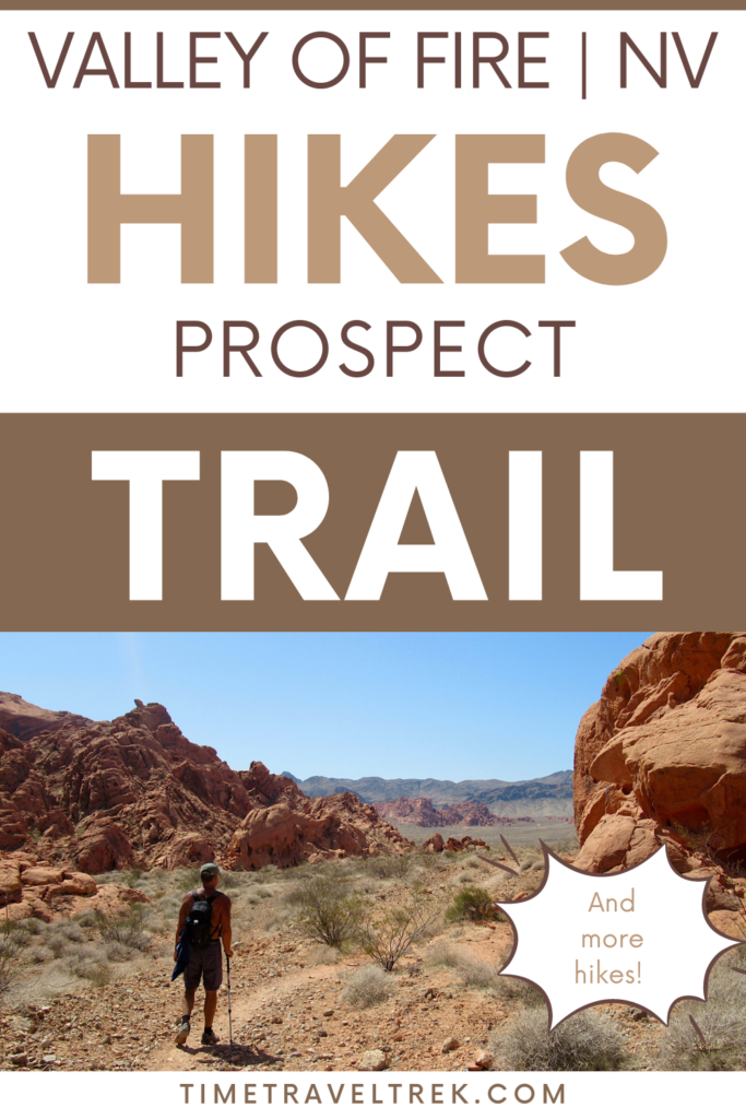 Pin image for Time Travel Trek post re: Valley of Fire Prospect Trail & More Hikes with image of man hiking between chunky red rock cliffs.