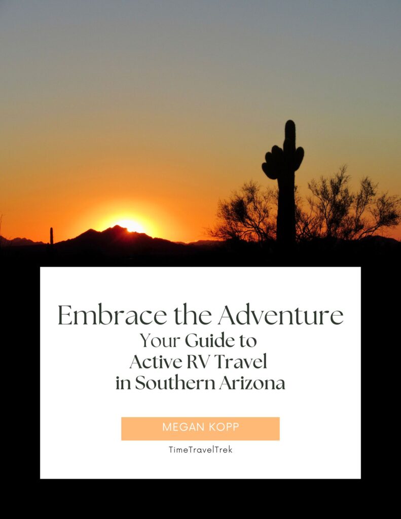 EBook cover "Embrace the Adventure Your Guide to Active RV Travel in Southern Arizona by Megan Kopp, TimeTravelTrek" overlaying sunset image with silhouettes of tall saguaro cactus and mountains.