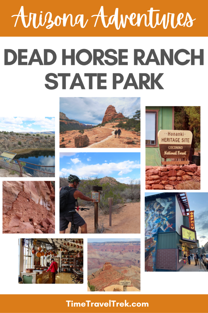 Pin image for TimeTravelTrek post: Arizona Adventures Dead Horse Ranch State Park with 8 images of hiking, biking and exploring cultural sites.