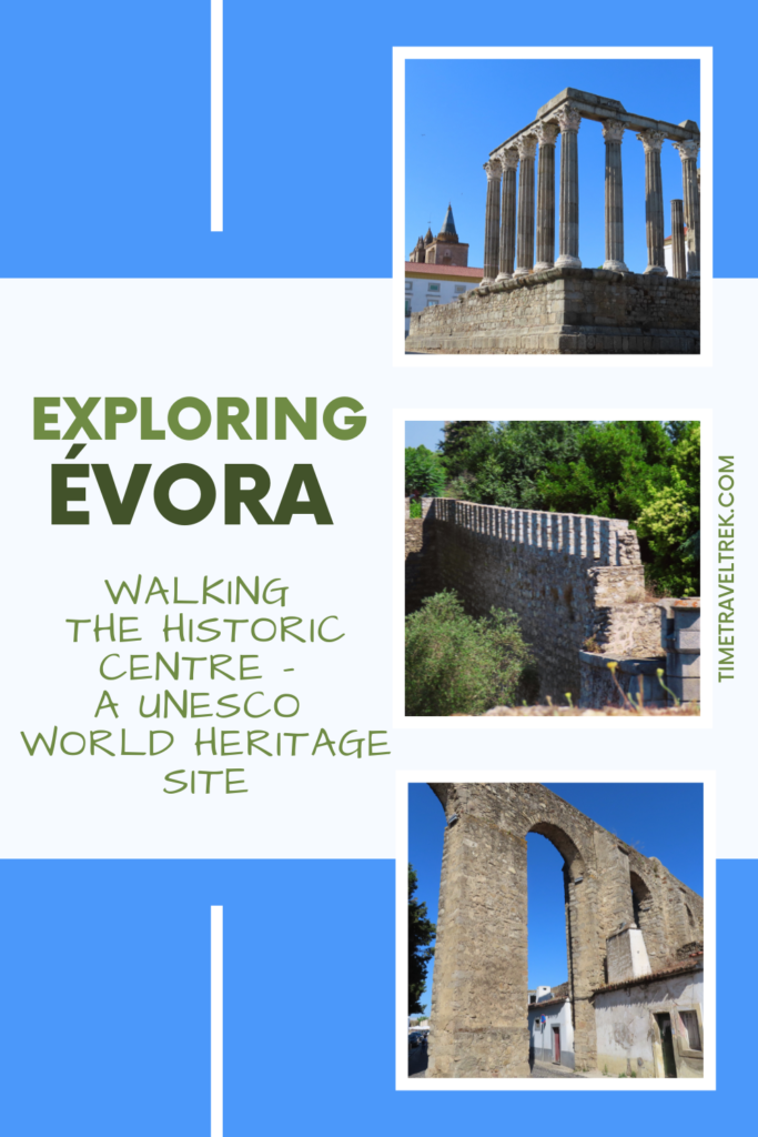 Pin image for Timetraveltrek.com post entitled: "Exploring Evora - Walking the Historic Centre a UNESCO World Heritage Site" on blue background with three photos to right side of stone walls and buildings.