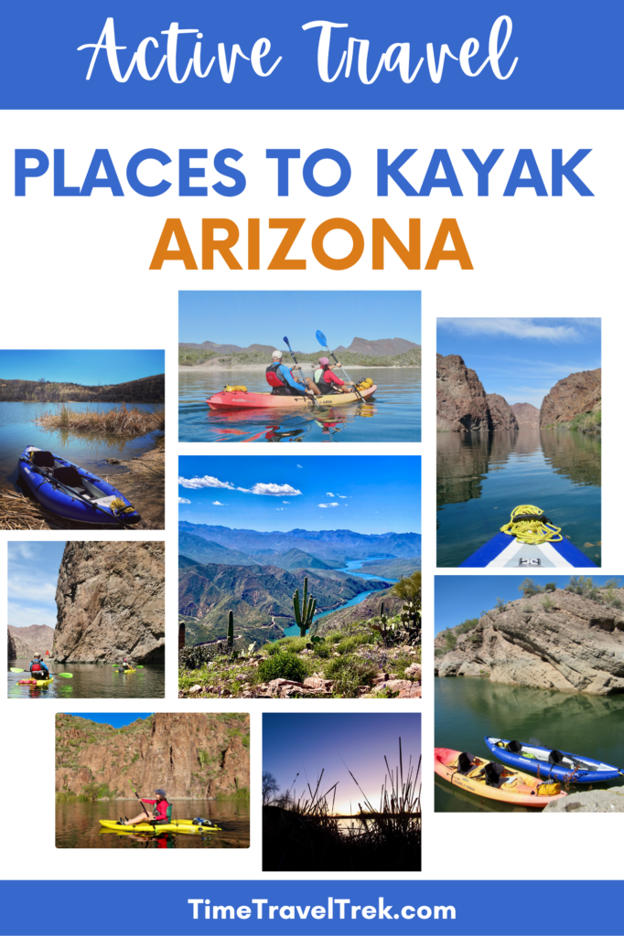 Pin image for TimeTravelTrek.com post with misc. photos of kayaks/kayakers, lakes and twilight on water. Text overlay reads: Active Travel, Places to Kayak Arizona