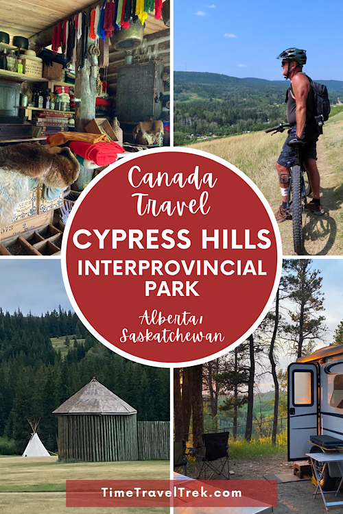 Collage of 4 images with man on bike, trailer at sunset, fort and teepee, interior of a trading post. Text in centre reads: Canada Travel. Cypress Hills Interprovincial Park. Alberta/Saskatchewan.