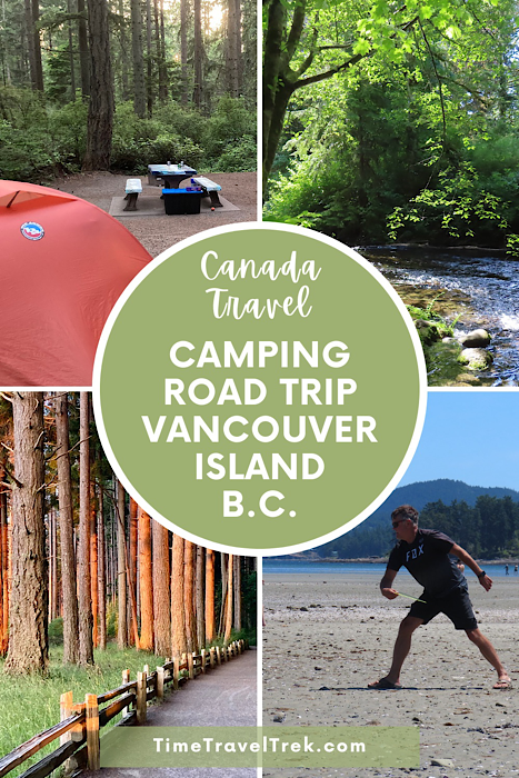Collage of four pictures of tent, river, trees and man playing frisbee with text reading: Canada Travel Camping Road Trip Vancouver Island B.C.