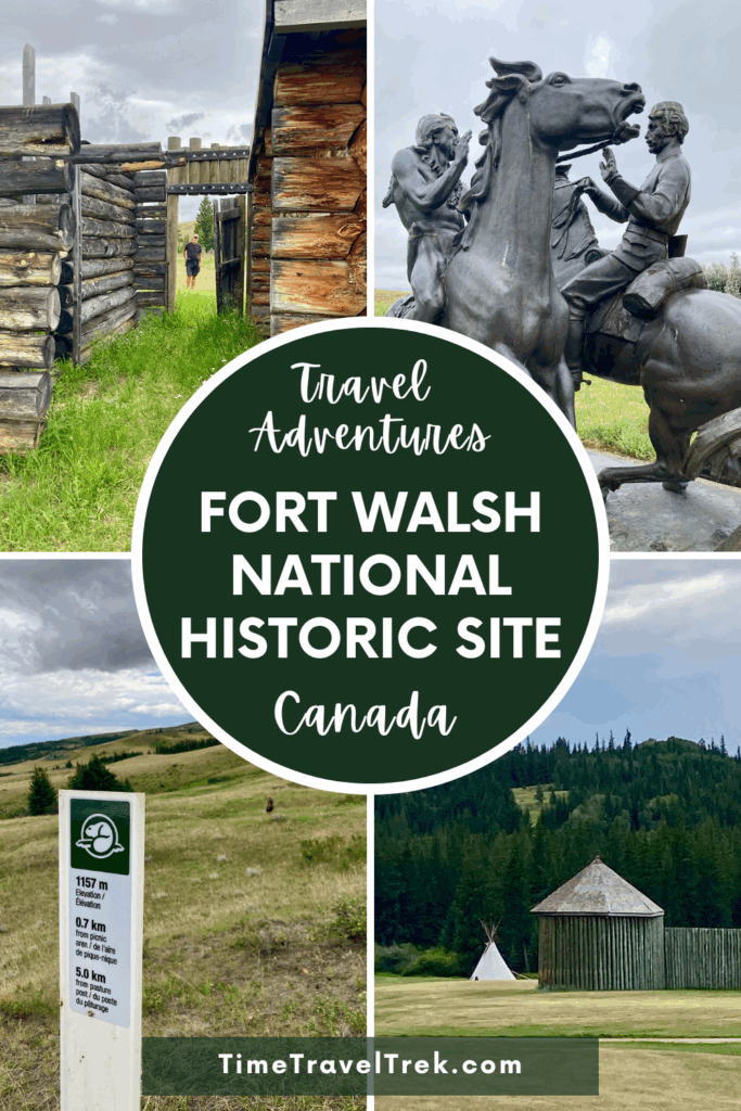 Pin images for TimeTravelTrek.com post with words "Travel Adventures Fort Walsh Nationa Historic Site Canada" and collage of 4 images of fort and surroundings.