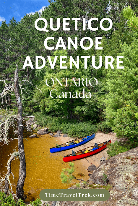 Pin image for TimeTravelTrek.com with image of red and blue canoe on a beach lined with trees and text reading: Quetico Canoe Adventure, Ontario, Canada.
