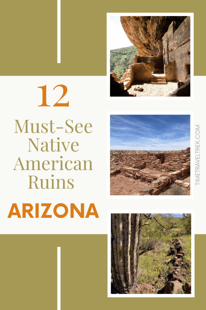 Pin image for TimeTravelTrek.com with three photos on left side showing rock structures and text reading: 12 Must-See Native American Ruins. Arizona.