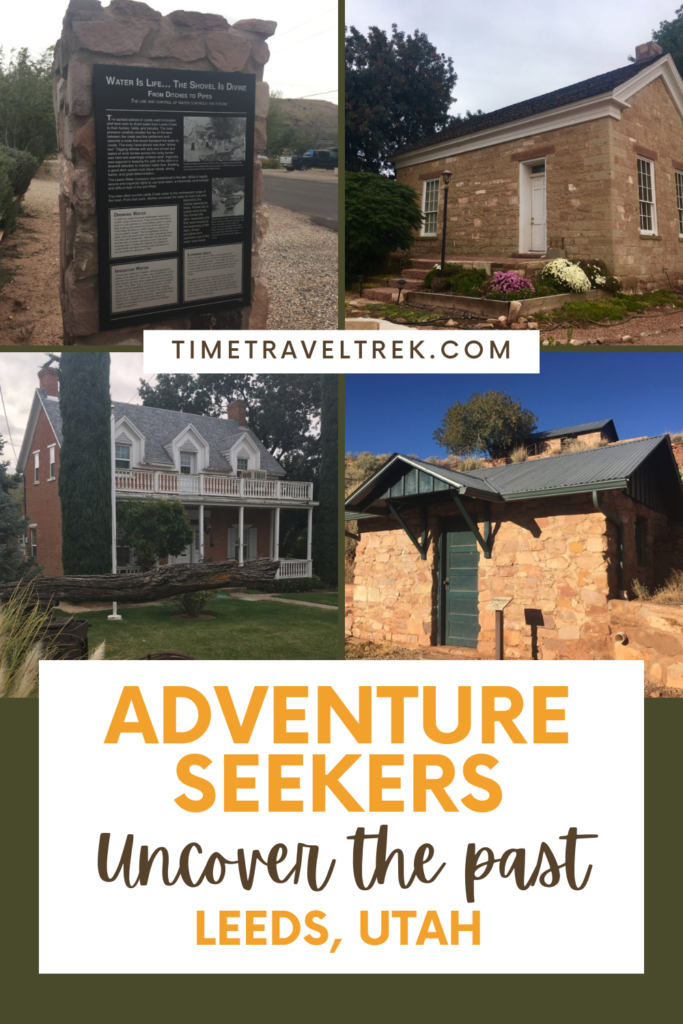 Pin image for Timetraveltrek.com with four images of historic buildings and text reading: Adventure Seekers Uncover the Past, Leeds, Utah.