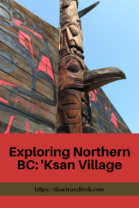 Exploring Northern BC's 'Ksan Village