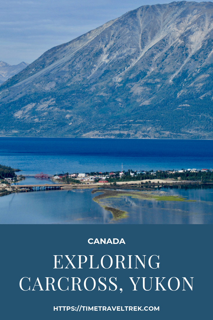 Exploring Carcross, Yukon Time.Travel.Trek.