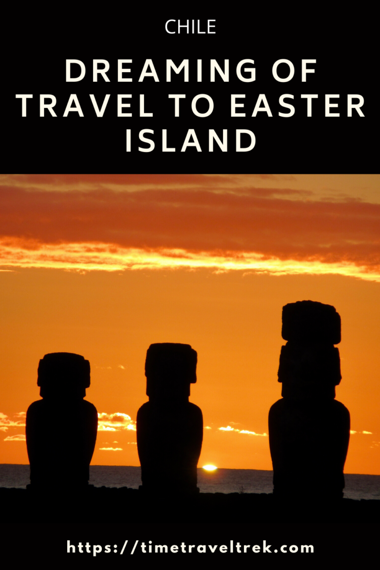Dreaming of Travel to Easter Island Time.Travel.Trek.