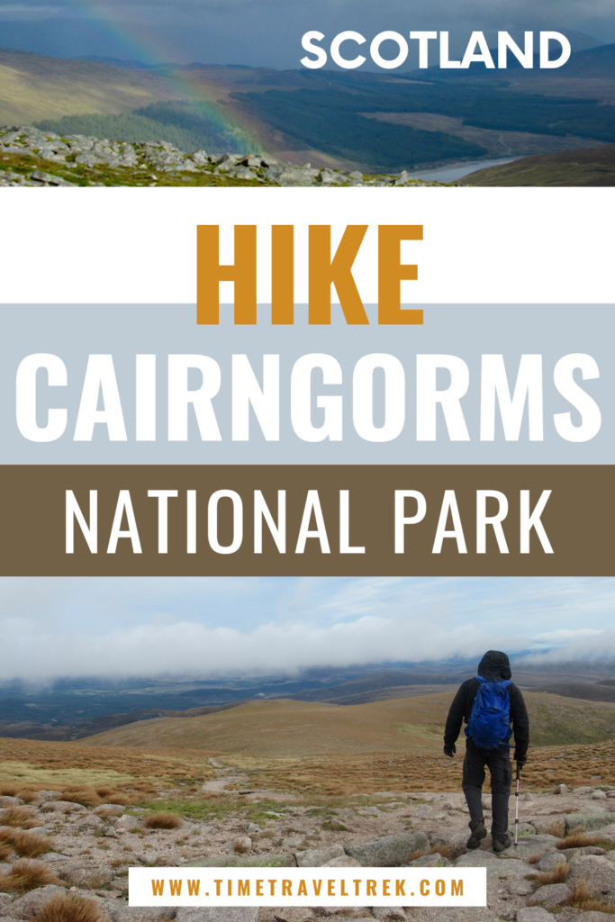 Pin image for TimeTravelTrek.com with text "Scotland Hike Cairngorms National Park" and top photo of mountain scene with rainbow and bottom photo of man in dark rain coat hiking over rocky high alpine terrain.
