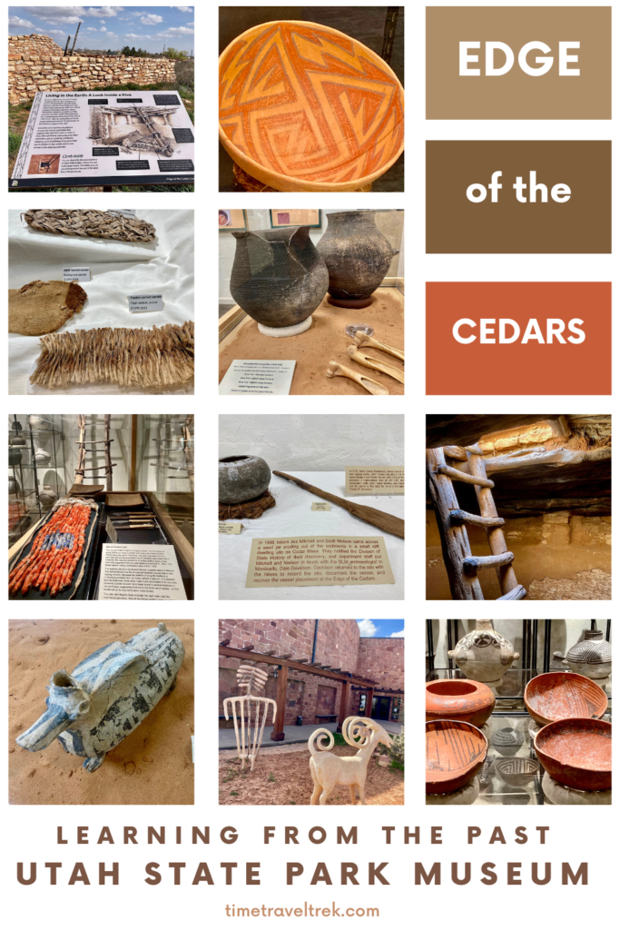 Pin image for Time.Travel.Trek. post with 10 images of museum displays and words "Edge of the Cedars" on brown tone boxes top right and "Learning from the Past Utah State Park Museum " on white bottom banner. 
