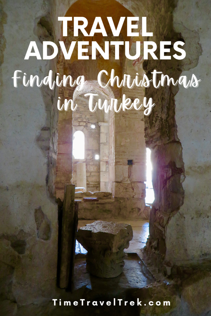 Pin image for TimeTravelTrek..com post reading: Travel Adventures Finding Christmas in Turkey. Text above image of old church interior.