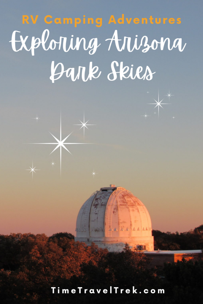 Pin image for TimeTravelTrek post with text reading: RV Camping Adventures Exploring Arizona Dark Skies over image of a white-domed observatory at sunset with added white star graphics.