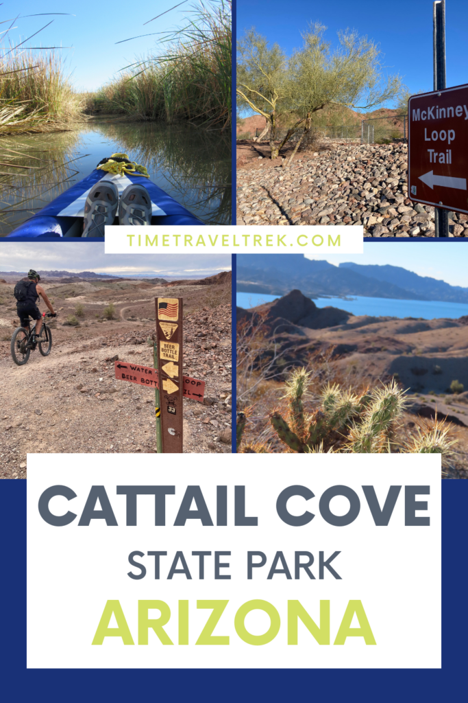 Pin image for TimeTravelTrek.com post with four images: a kayak on the water, a man biking past a sign, a hiking trail, and a cactus overlooking distant lake. Words read: Cattail Cove State Park Arizona