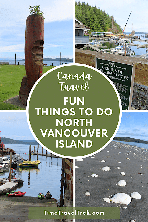 Pin image for TimeTravelTrek.com post with 4 images of a wooden carrot statue, an interpretive sign by the water, kayaks, and a beach littered with shells. Text reads: Canada Travel. Fun things to do North Vancouver Island.