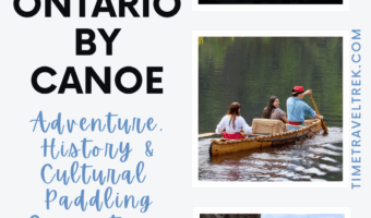 Pin image for TimeTrravelTrek.com post reading Ontario by Canoe: Adventure, History & Cultural Paddling Connections. Three photos to the side of a sunset and tree silhouettes, an historic birchbark canoe with 3 people on river and a large stone rock face above a lakeshore.